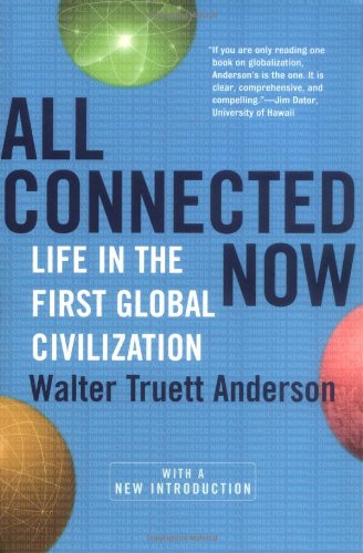 All Connected Now: Life in the first global civilisation