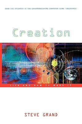Creation: Life and How to Make It
