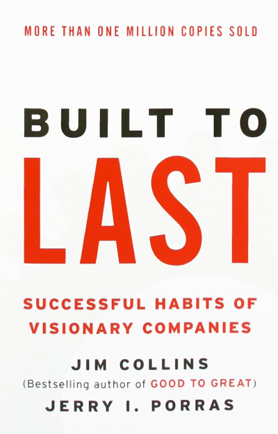 Built to Last: Successful Habits of Visionary Companies