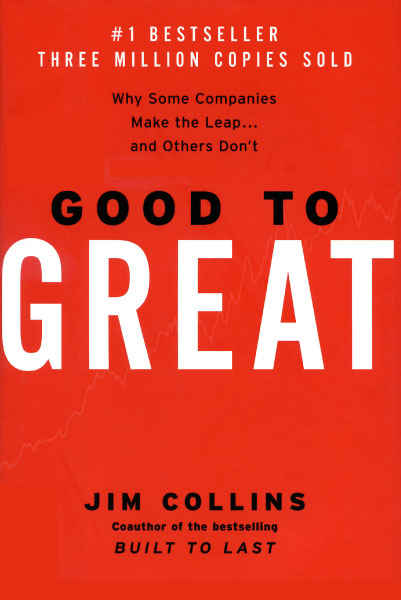 Good to Great: Why Some Companies Make the Leap...And Others Don't