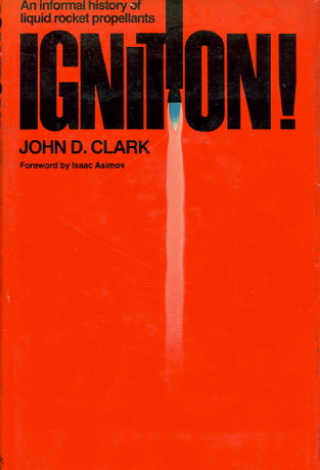 Ignition!: An informal history of liquid rocket propellants