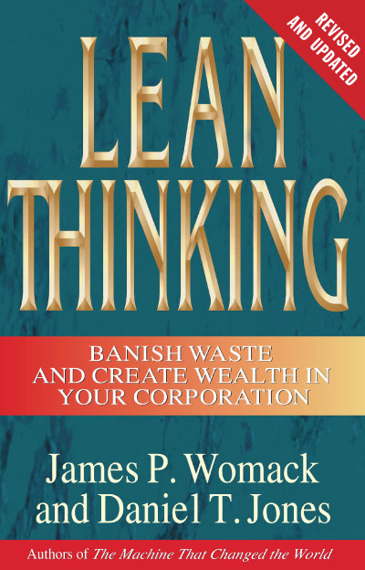 Lean Thinking: Banish Waste and Create Wealth in Your Corporation